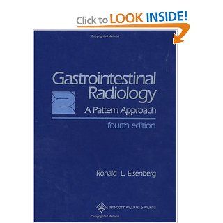 Gastrointestinal Radiology A Pattern Approach (9780781737067) Ronald L. Eisenberg Books