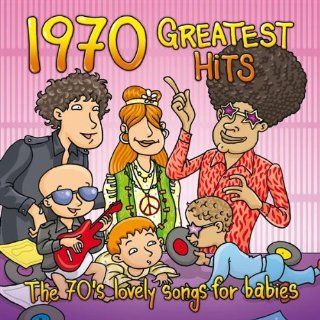 70's Greatest Hits Lovely Songs for Babies Music
