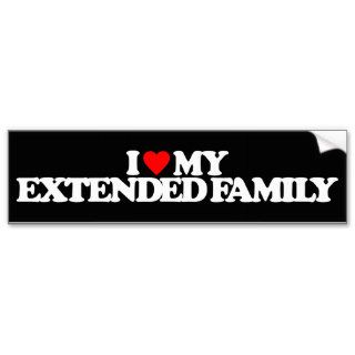 I LOVE MY EXTENDED FAMILY BUMPER STICKERS