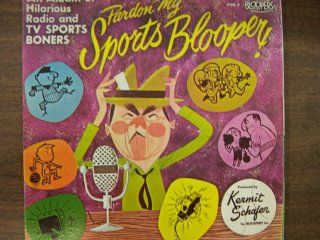 Pardon My Sports Bloopers By Kermit Schafer Music