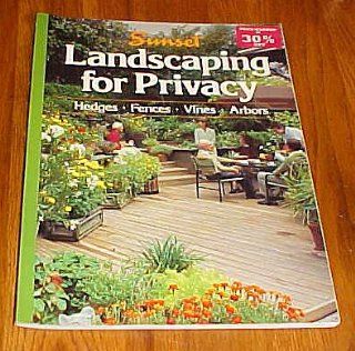 Landscaping for Privacy (Hedges, Fences, Vines, Arbors) Sunset Sunset Books
