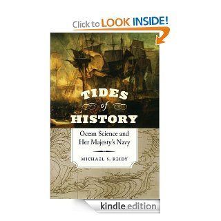 Tides of History Ocean Science and Her Majesty's Navy eBook Michael S. Reidy Kindle Store