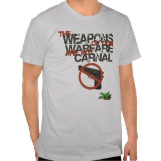 The Weapons of Our Warefare Tees