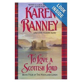 To Love a Scottish Lord (The Highland Lords, Book Four of The Highland Lords) Karen Ranney 9780739435953 Books