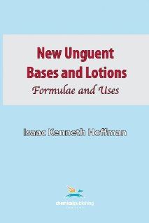 New Unguent Bases and Lotions (9780820601700) Isaac Kenneth Hoffman Books