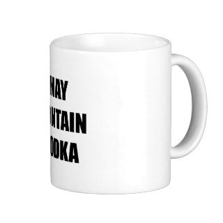 Contain Vodka Coffee Mugs