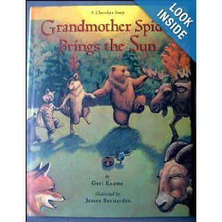 Grandmother Spider Brings the Sun A Cherokee Story Geri Keams 9780873585972 Books
