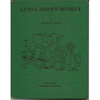 Little Brown Monkey Elizabeth (illustrated by Marjorie Hartwell) Upham Books