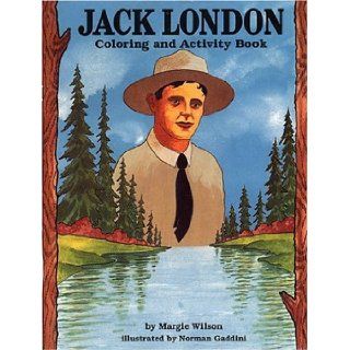 Jack London Coloring & Activity Book Margie Wilson, Norman Gaddini 9780967249124 Books