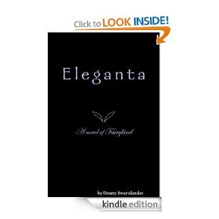 Eleganta A novel of Fairykind eBook Denny Swartzlander Kindle Store