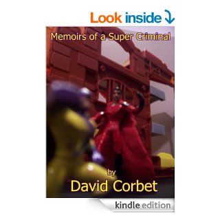 Memoirs of a Super Criminal eBook David Corbet Kindle Store