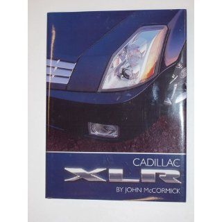 Cadillac XLR John McCormick 9780974095103 Books