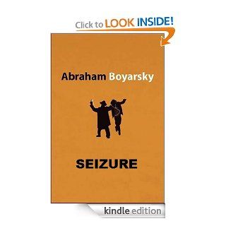 SEIZURE eBook Abraham Boyarsky Kindle Store