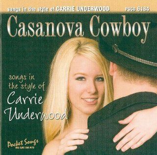 Casanova Cowboy Songs in the Style of Carrie Underwood   Karaoke CD Music