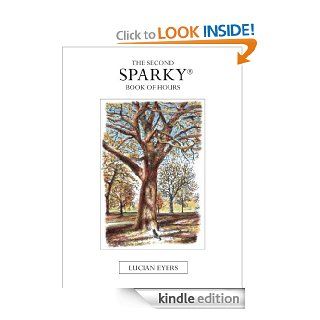 The Second Sparky Book of Hours (The Sparky Books of Hours Series) eBook Lucian Eyers Kindle Store
