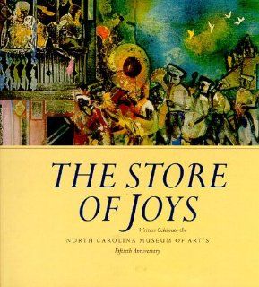 Store of Joys Writers Celebrate the N. C. Museum of Art's 50th Anniversary (9780895871749) N C Museum of Art, North Carolina Museum Of Art Books