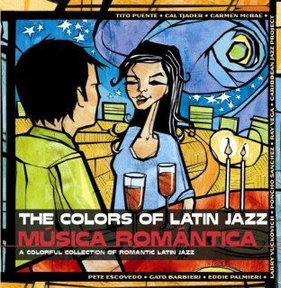 Colors of Latin Jazz Musica Romantica Music