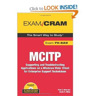 MCITP 70 622 Exam Cram Supporting and Troubleshooting Applications on a Windows Vista Client for Enterprise Support Technicians Paul A. Mancuso, David R. Miller 9780789737199 Books