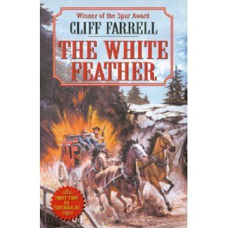 The White Feather (Leisure Western) Cliff Farrell 9780843955187 Books