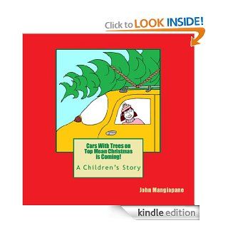 Cars With Trees on Top Mean Christmas is Coming   Kindle edition by John Mangiapane, John Mangiapane. Children Kindle eBooks @ .