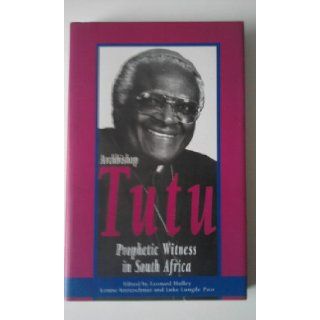 Archbishop Desmond Tutu Prophetic Witness to Sout L. Hulley 9780798136075 Books