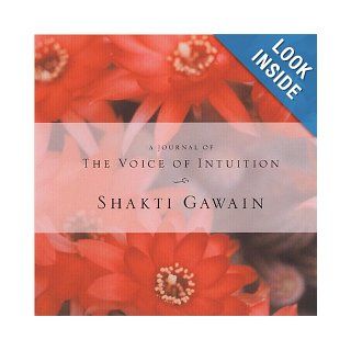 The Voice of Intuition Journal Shakti Gawain 9781577311966 Books