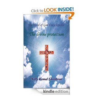 The Divine Protection (The Word of God Encyclopedia Book 2) eBook Nelly Ghabbour, H.G. Bishop Youannes Kindle Store