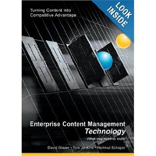 Enterprise Content Management Technology What You Need to Know Tom Jenkins, David Glazer, Hartmut Schaper 9780973066258 Books