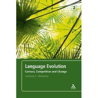 Language Evolution Contact, Competition and Change 1st (first) Edition by Mufwene, Salikoko S. [2008] Books