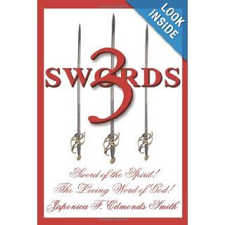 3 Swords Sword of the Spirit The Living Word of God Japonica F. Edmonds Smith 9781449787899 Books