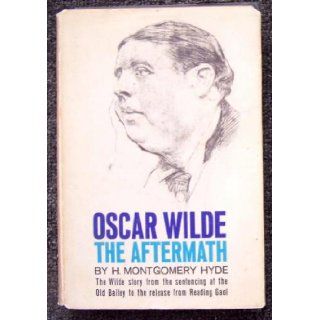 Oscar Wilde The Aftermath H. Montgomery Hyde Books