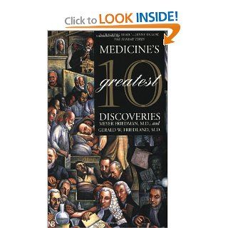 Medicine's 10 Greatest Discoveries (Yale Nota Bene) (9780300082784) Meyer Friedman, Gerald W. Friedland M.D. Books