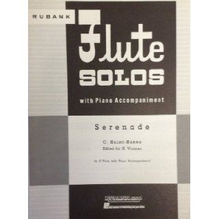 Serenade for C Flute with Piano Accompaniment (Rubank Flute Solos with Piano Accompaniment) C. Saint Saens, H. Voxman Books