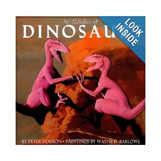 An Alphabet of Dinosaurs, an (hc) Dr. Peter Dodson, Peter Dodson, Wayne D Barlowe 9780590464864 Books