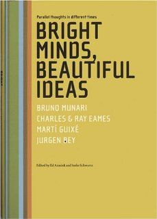 Bright Minds, Beautiful Ideas Parallel Thoughts in Different Times Ed Annink, Ineke Schwartz 9789063690625 Books