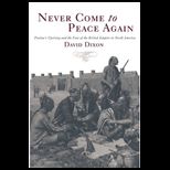 Never Come to Peace Again  Pontiacs Uprising and the Fate of the British Empire In North America