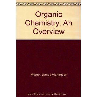 Organic Chemistry An Overview James Alexander Moore, T.J. Barton 9784833701204 Books