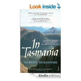 In Tasmania eBook Nicholas Shakespeare Kindle Store