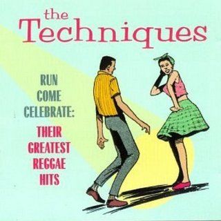 The Techniques   Run Come Celebrate Their Greatest Reggae Hits by Techniques (1995) Audio CD Music