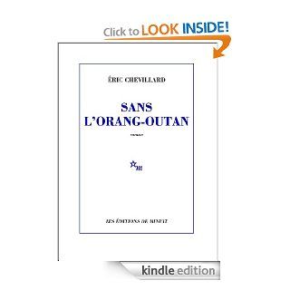 Sans l'orang outan (romans) (French Edition) eBook ric Chevillard Kindle Store