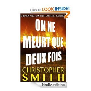 On Ne Meurt Que Deux Fois (Un Thriller) (French Edition) eBook Christopher Smith, Sylvain Novat, Corinne Maska Kindle Store