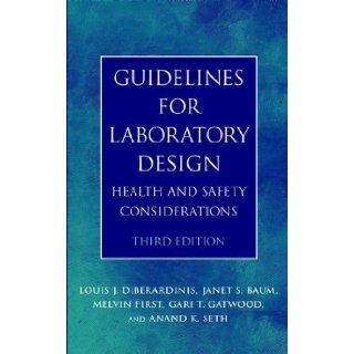 Guidelines for Laboratory Design Health and Safety Considerations, 3rd Edition (9780471254478) Louis J. DiBerardinis, Melvin W. First, Anand K. Seth Books