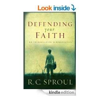 Defending Your Faith An Introduction eBook R.C. Sproul Kindle Store