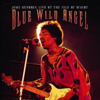 Blue Wild Angel Jimi Hendrix Live at the Isle of Wight Music