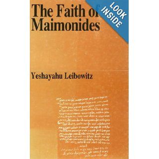 Faith of Maimonides (Jewish Thought) Yeshayahu Leibowitz 9789650504656 Books