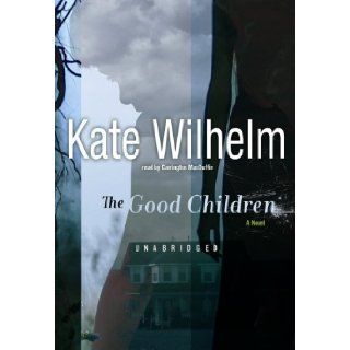 The Good Children (Library Edition) Kate Wilhelm, Carrington MacDuffie 9781433230530 Books