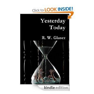 Yesterday Today (Forward Cycle Series Book 2) eBook R W Glaser Kindle Store