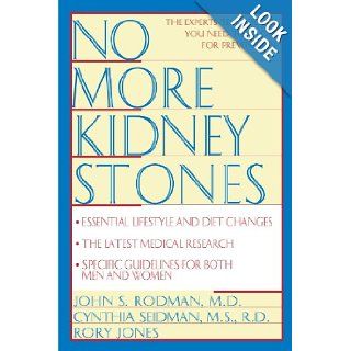 No More Kidney Stones John S. Rodman MD, Cynthia Seidman MS RD 8601401201564 Books