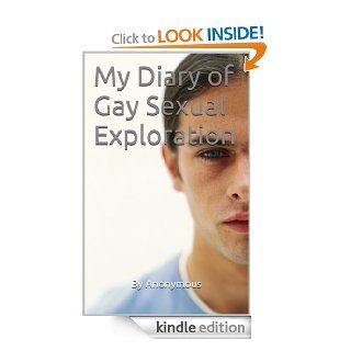 My Diary of Gay Sexual Exploration eBook Anonymous Kindle Store