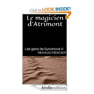 Le magicien d'Atrimont (Les gens de Sylvanove) (French Edition) eBook Renaud Mercier Kindle Store